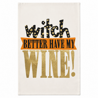 WITCH BETTER HAVE MY WINE BAR TOWEL